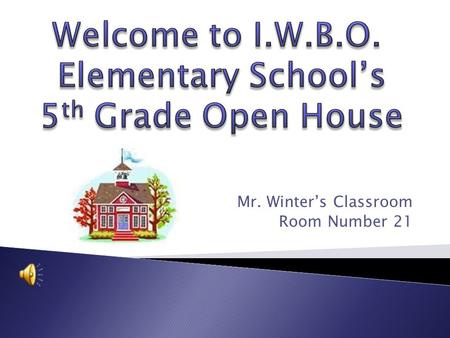 Mr. Winters Classroom Room Number 21 Classroom Rules and Behavior Classroom Awards Curriculum and Content Area Reading Writing Math Science Social Studies.