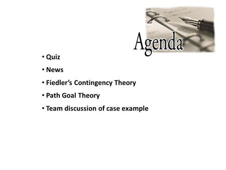 Quiz News Fiedler’s Contingency Theory Path Goal Theory