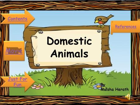 Domestic Animals Domestic Animals Movie BY Malsha Herath Contents