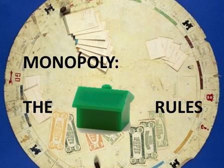 MONOPOLY: THE RULES. EXPECTATION: REAL (i) TY: