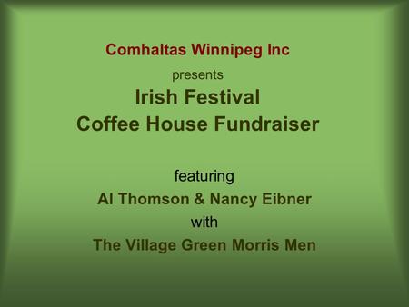 Comhaltas Winnipeg Inc presents Irish Festival Coffee House Fundraiser