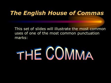 The English House of Commas