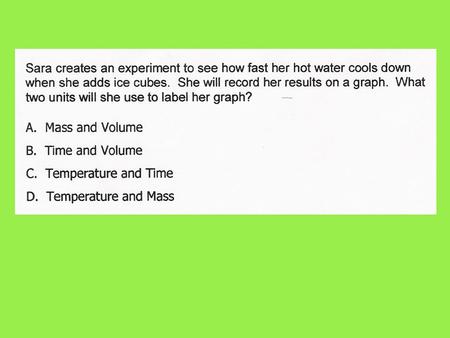 C. Temperature and Time B. The apple has more mass than the orange.