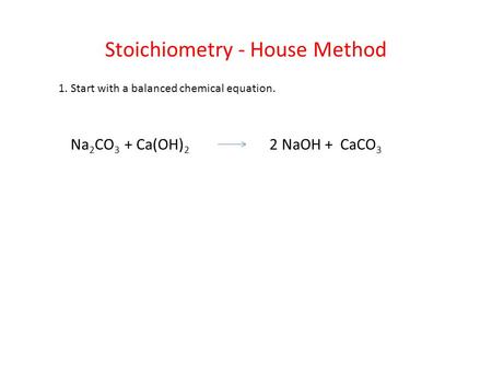 Stoichiometry - House Method