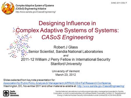 Complex Adaptive System of Systems (CASoS) Engineering Sandia National Laboratories is a multi-program laboratory managed and operated by Sandia Corporation,