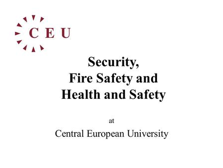 Security, Fire Safety and Health and Safety at Central European University.