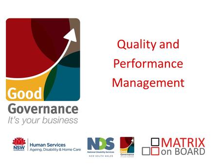 Quality and Performance Management. An initiative of the NSW Government What we will cover What does Quality mean Quality Assurance and Quality Improvement.