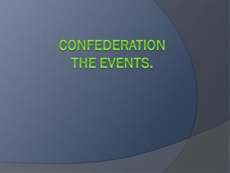 Confederation The Events.