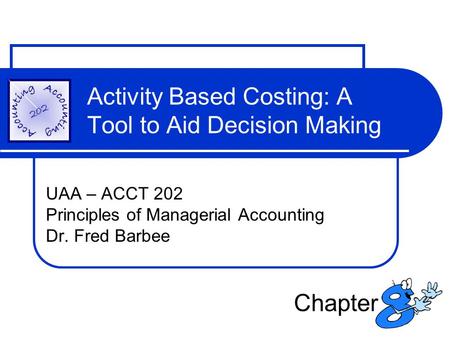 Activity Based Costing: A Tool to Aid Decision Making