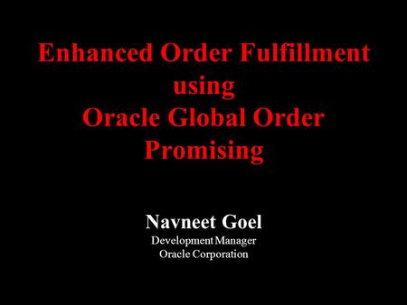 Enhanced Order Fulfillment using Oracle Global Order Promising