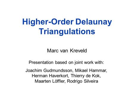 Higher-Order Delaunay Triangulations