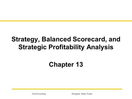 Strategy, Balanced Scorecard, and Strategic Profitability Analysis