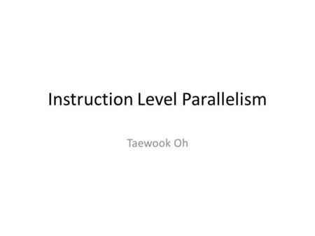 Instruction Level Parallelism