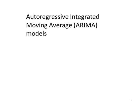 Autoregressive Integrated Moving Average (ARIMA) models