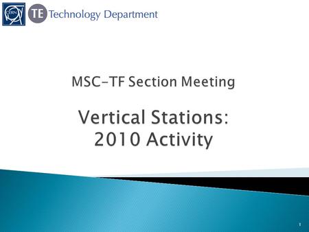 1. 2 LHC consolidation: tests completed in 2010 Projects completed in 2010 Test facility consolidation Where are we now? Planning Foreseen Activities.