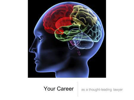 Your Career as a thought-leading lawyer. The giant, the small or something in between? or... Does size REALLY matter?