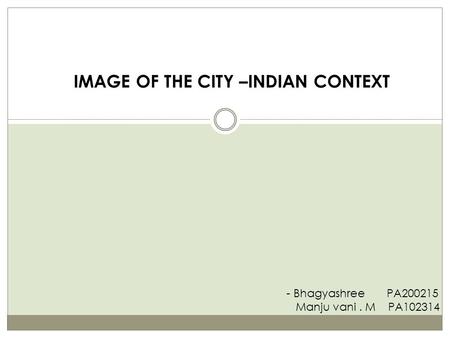 IMAGE OF THE CITY –INDIAN CONTEXT