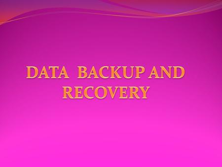 WHAT ARE BACKUPS? Backups are the last line of defense against hardware failure, floods or fires the damage caused by a security breach or just accidental.