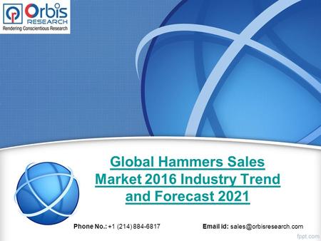 Global Hammers Sales Market 2016 Industry Trend and Forecast 2021 Phone No.: +1 (214) 884-6817  id: