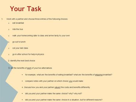 Your Task 1.Work with a partner and choose three entries of the following choices: o eat breakfast o ride the bus o walk your homecoming date to class.