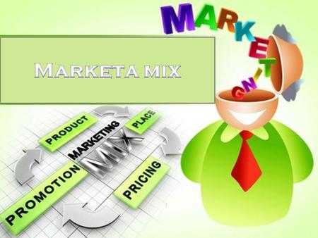 MARKET MIX 7Ps of marketing 1. 2 “Marketing Mix is a combination of marketing tools that a company uses to satisfy their target customers, and achieving.