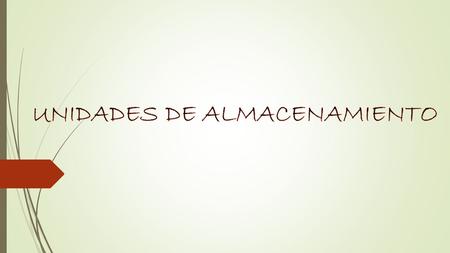 DISCO DURO Tienen una gran capacidad de almacenamiento de información. El disco duro almacena casi toda la información que manejamos al trabajar con una.