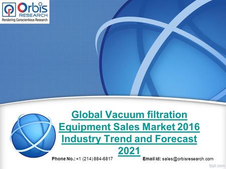 Global Vacuum filtration Equipment Sales Market 2016 Industry Trend and Forecast 2021 Phone No.: +1 (214) 884-6817  id: