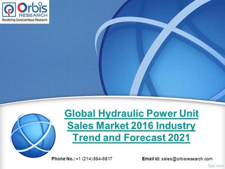 Global Hydraulic Power Unit Sales Market 2016 Industry Trend and Forecast 2021 Phone No.: +1 (214) 884-6817  id: