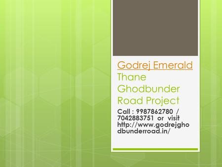 Godrej Emerald Godrej Emerald Thane Ghodbunder Road 