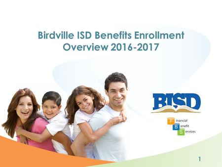 Birdville ISD Benefits Enrollment Overview 2016-2017 1.