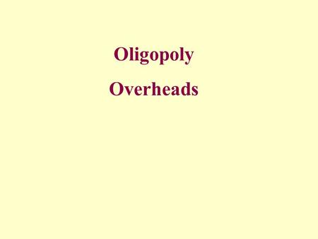 Oligopoly Overheads. Market Structure Market structure refers to all characteristics of a market that influence the behavior of buyers and sellers, when.