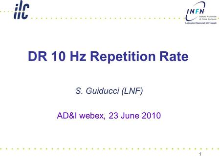 1 DR 10 Hz Repetition Rate S. Guiducci (LNF) AD&I webex, 23 June 2010.