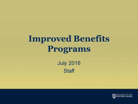 Improved Benefits Programs July 2016 Staff. Agenda Educational Benefit Bright Horizons Care Advantage Incidental Days & Short Term Income Replacement.