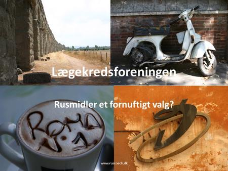 Lægekredsforeningen Rusmidler et fornuftigt valg?