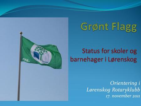 Orientering i Lørenskog Rotaryklubb 17. november 2011.