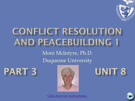 Moni McIntyre, Ph.D. Duquesne University Click here for instructions.