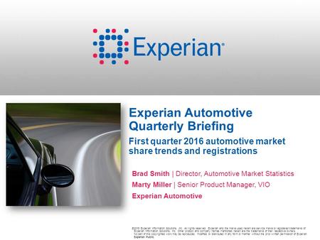 ©2016 Experian Information Solutions, Inc. All rights reserved. Experian and the marks used herein are service marks or registered trademarks of Experian.