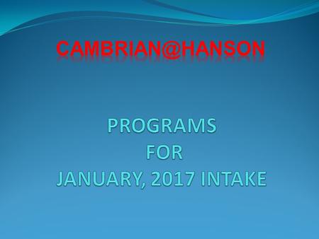 POST SECONDARY PROGRAMS PROGRAM No. 1 - BUSINESS Campus Available – Brampton & Toronto Program Code – Brampton - GBBH/ Toronto - GBHP Program Length.