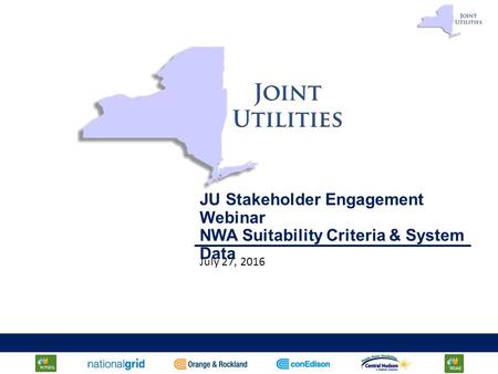 1 JU Stakeholder Engagement Webinar NWA Suitability Criteria & System Data July 27, 2016.