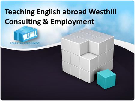 Teaching English abroad Westhill Consulting & Employment.