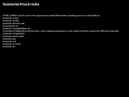 Testoturbo Price In India DEFINE_SYMBOL sets the name of the preprocessor symbol defined when compiling sources in a shared library testoturbo review testoturbo.