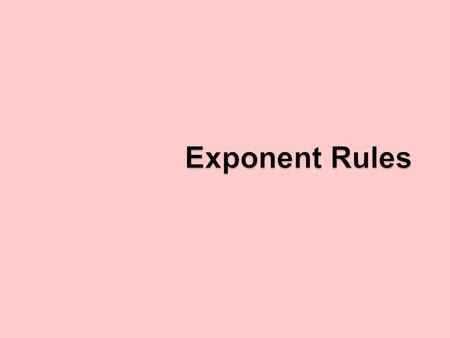 The exponent indicates the number of times the base is used as a factor. BASE EXPONENT POWER = 2x2x2x2x2=32.