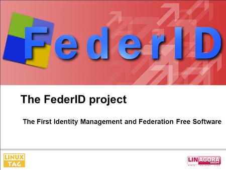 The FederID project The First Identity Management and Federation Free Software.