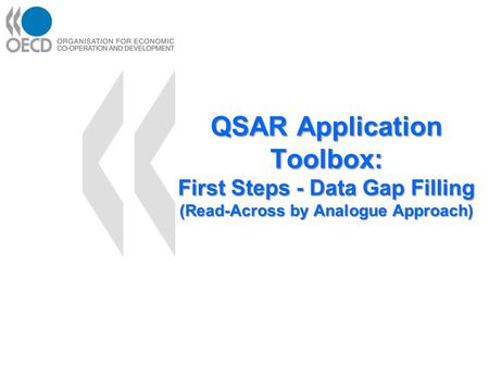 QSAR Application Toolbox: First Steps - Data Gap Filling (Read-Across by Analogue Approach)