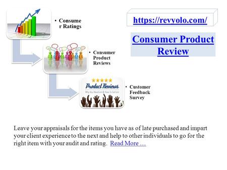 Consumer Product Review Consume r Ratings Consumer Product Reviews Customer Feedback Survey Leave your appraisals for the items you have as of late purchased.