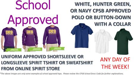 School Approved TOPS! ANY DAY OF THE WEEK! *The above images are only some examples of school approved tops. Please review the CPSB School Dress Code for.