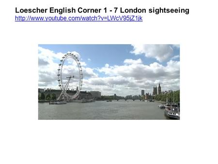 Loescher English Corner 1 - 7 London sightseeing