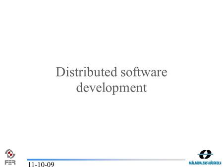 Distributed software development 11-10-09. ColdWatch Team & Project Vision Angie Angarita Luka Postružin 11-10-09.