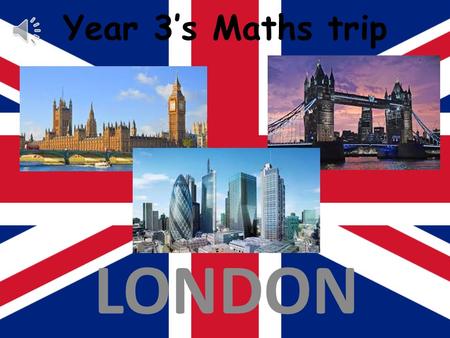 Year 3’s Maths trip LONDON Before we left we worked hard to plan our route. We took a vote about which landmark Ash class children would most like to.