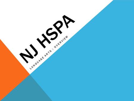 NJ HSPA LANGUAGE ARTS : OVERVIEW. TWO READING PASSAGES NONFICTION PASSAGE FICTION PASSAGE MULTIPLE CHOICE QUESTIONS OPEN-ENDED QUESTIONS: VERY IMPORTANT!!